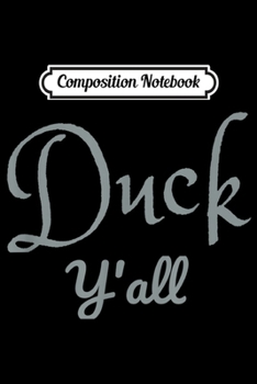 Paperback Composition Notebook: Funny Duck y'all fuck y'all design Journal/Notebook Blank Lined Ruled 6x9 100 Pages Book