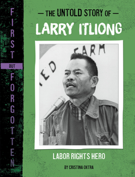 Paperback The Untold Story of Larry Itliong: Labor Rights Hero Book