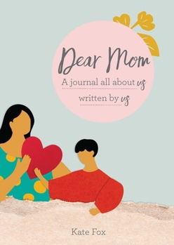 Paperback Dear Mom: A Journal All about Us Written by Us Book