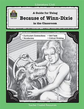 A Guide for Using Because of Winn-Dixie in the Classroom - Book  of the Literature Unit