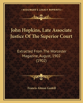 John Hopkins, Late Associate Justice Of The Superior Court...