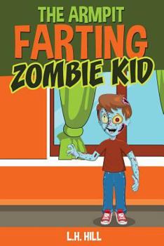Paperback The Armpit Farting Zombie Kid Book