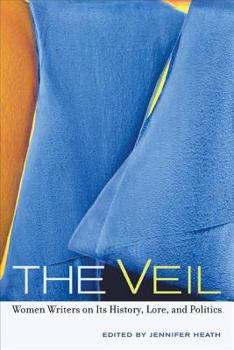 Paperback The Veil: Women Writers on Its History, Lore, and Politics Book