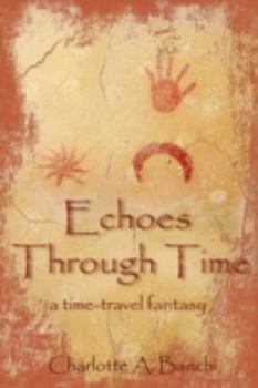 Paperback Echoes Through Time: A Time-travel Fantasy Book