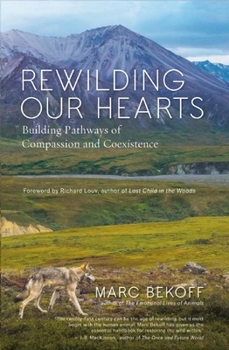 Paperback Rewilding Our Hearts: Building Pathways of Compassion and Coexistence Book