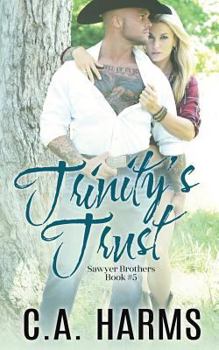 Trinity's Trust - Book #5 of the Sawyer Brothers