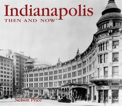 Hardcover Indianapolis Then and Now Book