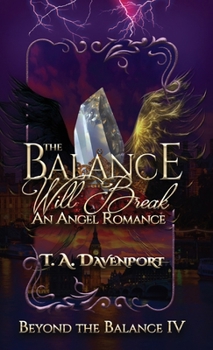 Hardcover The Balance Will Break: An Angel & Savior Paranormal Romance Book