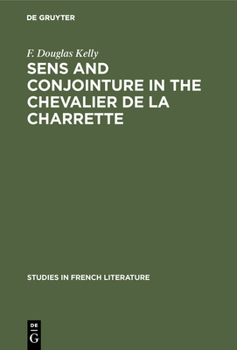 Hardcover Sens and Conjointure in the Chevalier de la Charrette Book