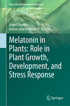 Hardcover Melatonin in Plants: Role in Plant Growth, Development, and Stress Response Book