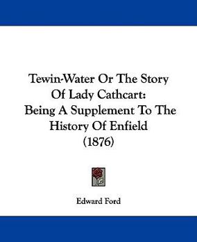 Tewin-Water, or the Story of Lady Cathcart