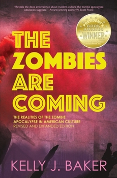 Paperback The Zombies are Coming: The Realities of the Zombie Apocalypse in American Culture (Revised and Expanded Edition) Book