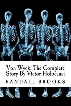 Paperback Von Wyck: The Complete Story By Victor Holocaust Book