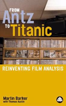 Paperback From Antz to Titanic: Reinventing Film Analysis Book