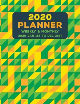 Weekly Monthly 2020 Planner Geometric Yellow Green: January to December Calendar