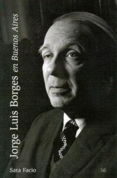 Paperback Jorge Luis Borges en Buenos Aires/ Jorge Luis Borges in Buenos Aires (Imagen Latente/ Latent Image) (Spanish Edition) [Spanish] Book