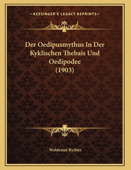 Paperback Der Oedipusmythus In Der Kyklischen Thebais Und Oedipodee (1903) [German] Book