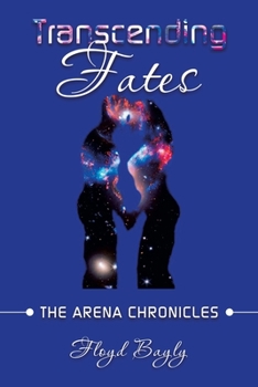 Paperback Transcending Fates: The Arena Chronicles Book