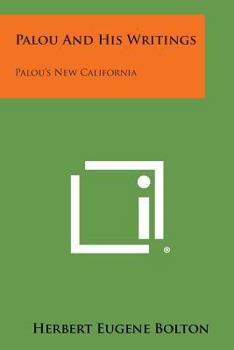 Paperback Palou And His Writings: Palou's New California Book