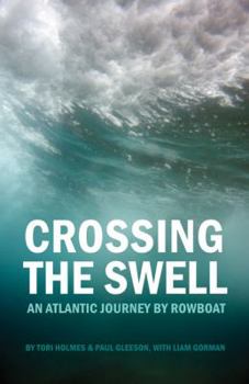 Paperback Crossing the Swell: An Atlantic Journey by Rowboat Book