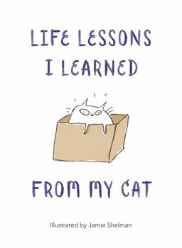 Hardcover Life Lessons I Learned From My Cat Book