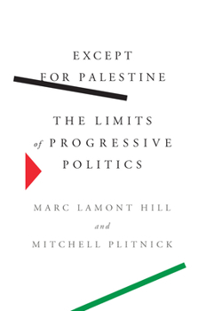 Paperback Except for Palestine: The Limits of Progressive Politics Book