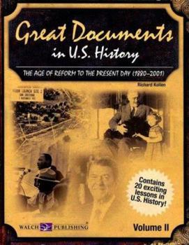Paperback Great Documents in U.S. History Volume II: The Age of Reform to the Present Day (1880-2001) Book