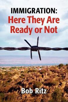 Paperback Immigration: Here They Are Ready or Not Book