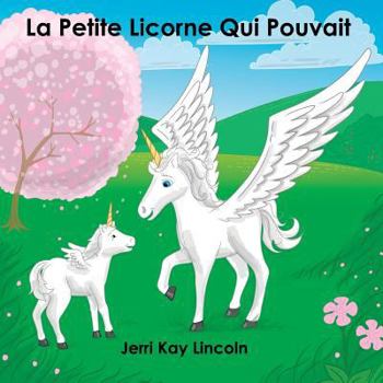 Paperback La Petite Licorne Qui Pouvait [French] Book