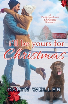 Paperback I'll Be Yours For Christmas: A Pacific Northwest Romance Book