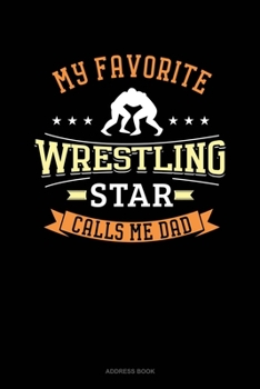 My Favorite Wrestling Star Calls Me Dad: Address Book