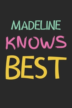 Madeline Knows Best: Lined Journal, 120 Pages, 6 x 9, Madeline Personalized Name Notebook Gift Idea, Black Matte Finish (Madeline Knows Best Journal)