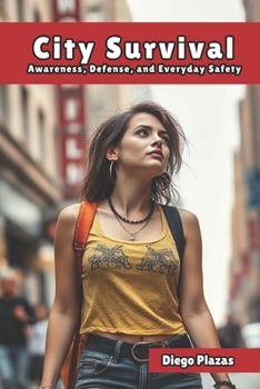 Paperback City Survival: Awareness, Defense, and Everyday Safety Book