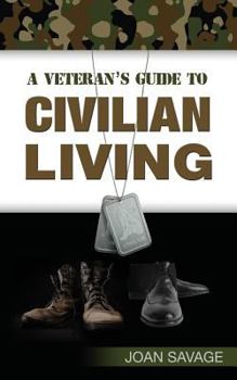 Paperback A Veteran's Guide to Civilian Living Book