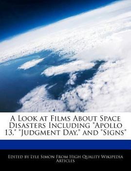 Paperback A Look at Films about Space Disasters Including Apollo 13, Judgment Day, and Signs Book