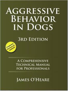 Paperback Aggressive Behavior in Dogs: A Comprehensive Technical Manual for Professionals Book