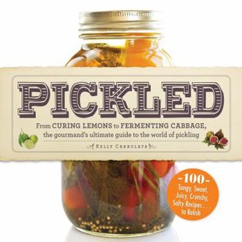 Paperback Pickled: From curing lemons to fermenting cabbage, the gourmand's ultimate guide to the world of pickling Book