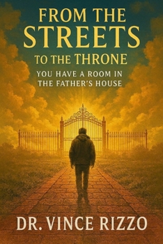 From the Streets to the Throne: You Have a Room in the Father’s House