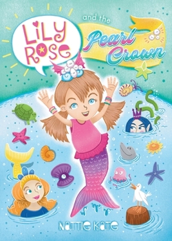 Paperback Lily Rose and the Pearl Crown: Book 1 of The Adventures of Lily Rose series Book