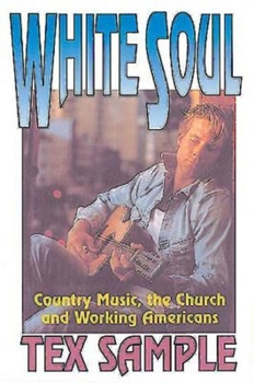 Paperback White Soul: Country Music, the Church and Working Americans Book
