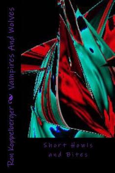 Paperback Vampires And Wolves: Short Howls and Bites Book
