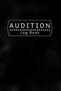 Paperback Audition Log Book: For Every Working Actor Book