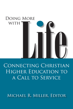 Doing More With Life: Connecting Christian Higher Education to a Call to Service - Book  of the Studies in Religion and Higher Education