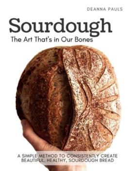 Paperback Sourdough: The Art That's in Our Bones Book