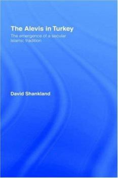 Hardcover The Alevis in Turkey: The Emergence of a Secular Islamic Tradition Book