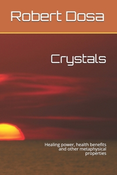 Paperback Crystals: Healing power, health benefits and other metaphysical properties Book