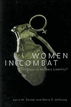 Paperback Women in Combat: Civic Duty or Military Liability? Book