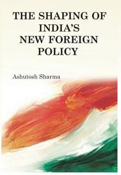 Hardcover The Shaping of India's New Foreign Policy Book