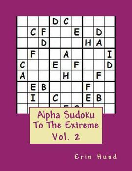 Paperback Alpha Sudoku To The Extreme Vol. 2 Book