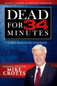 Paperback Dead for 34 Minutes: A True Story of Life After Death Book